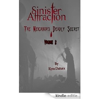 Sinister Attraction: The Neighbor's Deadly Secret Volume 2 (English Edition) [Kindle-editie]
