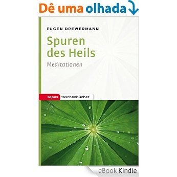 Spuren des Heils: Meditationen (Topos Taschenbücher) (German Edition) [eBook Kindle]