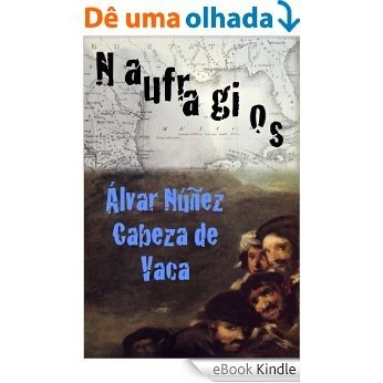 Naufragios [Anotado] (Spanish Edition) [eBook Kindle]