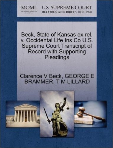 Beck, State of Kansas Ex Rel, V. Occidental Life Ins Co U.S. Supreme Court Transcript of Record with Supporting Pleadings baixar