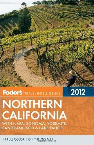 Fodor's Northern California: With Napa, Sonoma, Yosemite, San Francisco & Lake Tahoe [With Map]