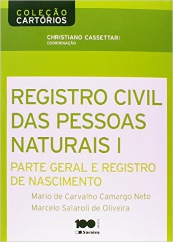 Registro Civil de Pessoas Naturais. Parte Geral e Registro de Nascimento - Volume 1. Coleção Cartórios