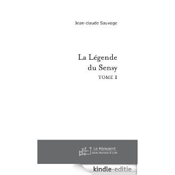 La Légende du Sensy (FICTION) [Kindle-editie]