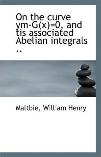 On the Curve Ym-G(x)=0, and Tis Associated Abelian Integrals ..