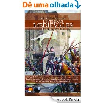 Breve historia de las leyendas medievales [eBook Kindle]