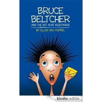 Bruce Beltcher and the Nit Note Nightmare (English Edition) [Kindle-editie]