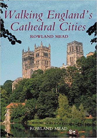 indir Walking England&#39;s Cathedral Cities: Twenty-Eight Original Walks and Tours Around the Cathedrals and Cathedral Cities of England (Walking . . . Series)
