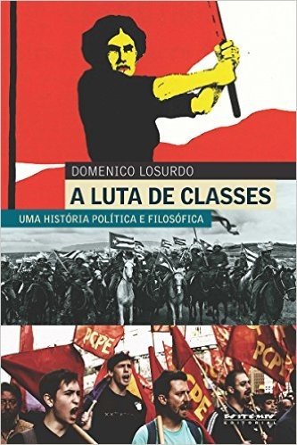 A luta de classes: Uma história política e filosófica
