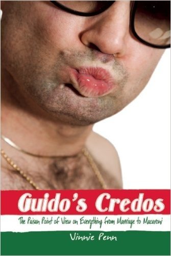 Guido's Credos: The Paisan Point of View on Everything from Marriage to Macaroni
