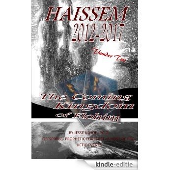 Haissem 2012-2017 Thunder Two The Coming Kingdom of Elohim (English Edition) [Kindle-editie] beoordelingen