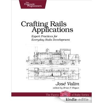Crafting Rails Applications: Expert Practices for Everyday Rails Development (Pragmatic Programmers) [Kindle-editie]