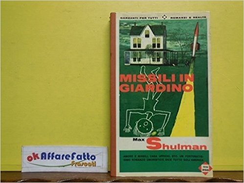 L 3.832 LIBRO MISSILI IN GIARDINO DI MAX SHULMAN 1965