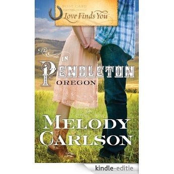 Love Finds You in Pendleton, Oregon [Kindle-editie]