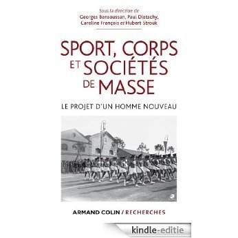 Sport, corps et sociétés de masse : Le projet d'un homme nouveau (Armand Colin / Recherches) (French Edition) [Kindle-editie]