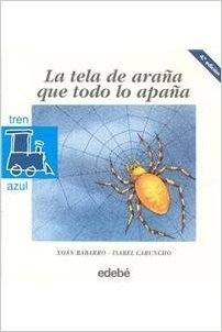 La Tela de Arana Que Todo Lo Apana = The Spider Web That Traps Everything