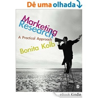 Marketing Research: A Practical Approach [eBook Kindle]