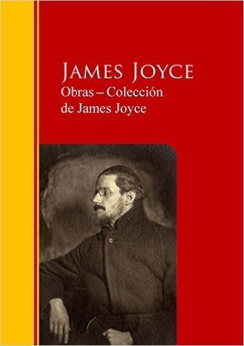 Obras ─ Colección  de James Joyce: Biblioteca de Grandes Escritores (Spanish Edition)