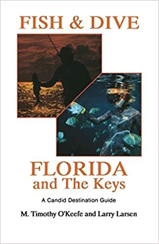 Fish and Dive Florida and the Keys: A Candid Destination Guide (Outdoor Travel)
