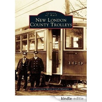 New London County Trolleys (Images of Rail) (English Edition) [Kindle-editie]