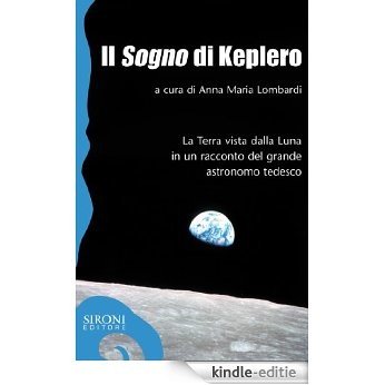 Il «sogno» di Keplero. La Terra vista dalla Luna in un racconto del grande astronomo tedesco (Galápagos) [Kindle-editie]