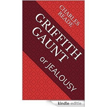 GRIFFITH GAUNT: or JEALOUSY (GRIFFITH GAUNT or JEALOUSY Book 3) (English Edition) [Kindle-editie]