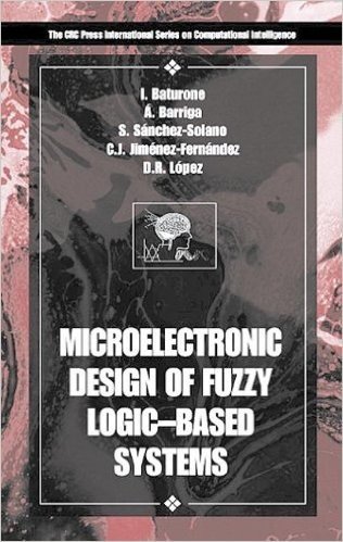 Microelectronic Design of Fuzzy Logic-Based Systems baixar