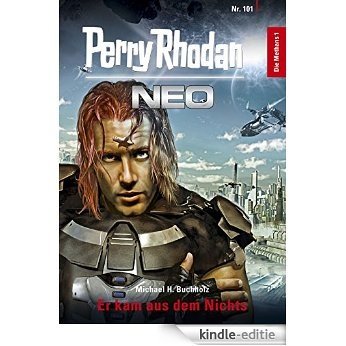 Perry Rhodan Neo 101: Er kam aus dem Nichts: Staffel: Die Methans 1 von 10 (German Edition) [Kindle-editie]