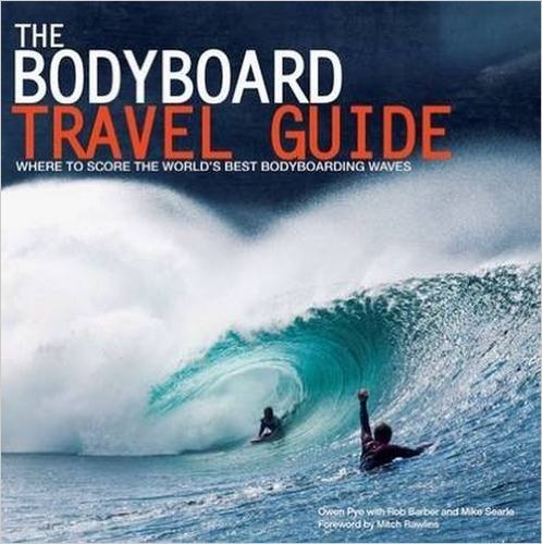 The Bodyboard Travel Guide: The 100 Most Awesome Waves on the Planet baixar