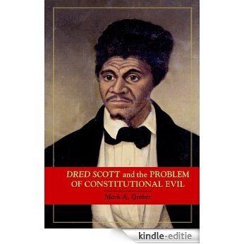 Dred Scott and the Problem of Constitutional Evil (Cambridge Studies on the American Constitution) [Kindle-editie] beoordelingen