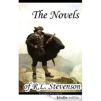 The Novels of R.L. Stevenson (Complete Collection, 13 Novels) - Treasure Island, The Strange Case of Dr. Jekyll and Mr. Hyde, The Black Arrow, Kidnapped, ... The Wrong Box and others (English Edition) [Kindle-editie]