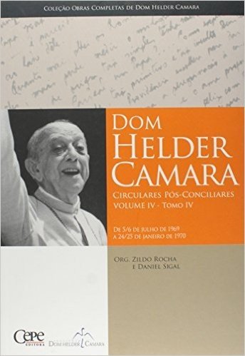 Dom Helder Camara. Circulares IV. Circulares Pós Conciliares - Tomo IV