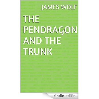 The Pendragon and the Trunk (English Edition) [Kindle-editie]