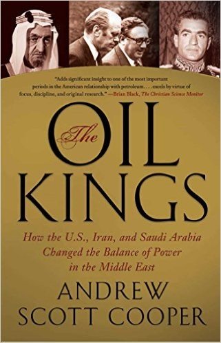 The Oil Kings: How the U.S., Iran, and Saudi Arabia Changed the Balance of Power in the Middle East baixar