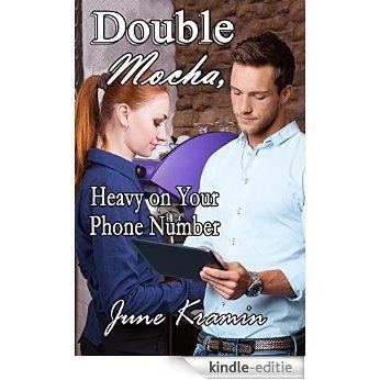 Double Mocha, Heavy on Your Phone Number (English Edition) [Kindle-editie]