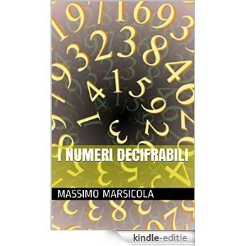I numeri decifrabili (Alla scoperta di una nuova logica Vol. 2) (Italian Edition) [Kindle-editie]