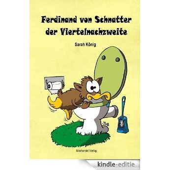 Ferdinand von Schnatter der Viertelnachzweite (German Edition) [Kindle-editie] beoordelingen