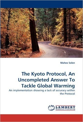 The Kyoto Protocol, an Uncompleted Answer to Tackle Global Warming