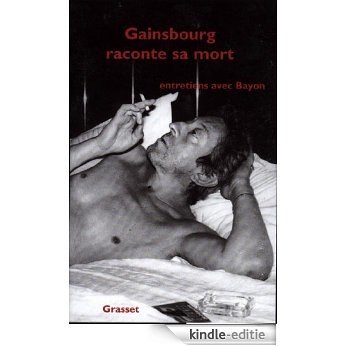 Gainsbourg raconte sa mort (Documents Français) (French Edition) [Kindle-editie]