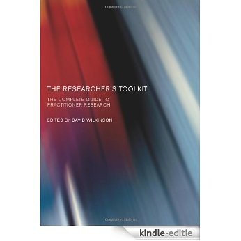 The Researcher's Toolkit: The Complete Guide to Practitioner Research (Routledge Study Guides) [Kindle-editie]