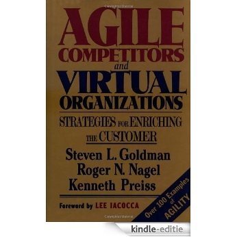 Agile Competitors and Virtual Organizations: Strategies for Enriching the Customer [Kindle-editie]