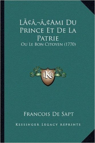 Lacentsa -A Centsami Du Prince Et de La Patrie: Ou Le Bon Citoyen (1770)