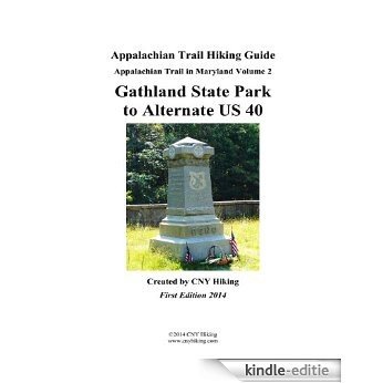 Appalachian Trail in Maryland Hiking Guide - Gathland State Park to Alternate US 40 (English Edition) [Kindle-editie]