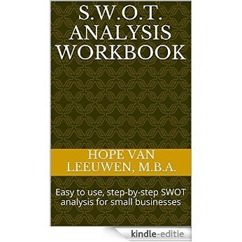 S.W.O.T. Analysis Workbook: Easy to use, step-by-step SWOT analysis for small businesses (English Edition) [Kindle-editie]