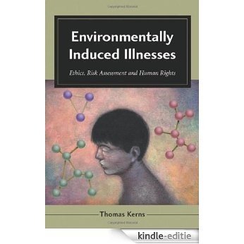Environmentally Induced Illnesses: Ethics, Risk Assessment and Human Rights [Kindle-editie] beoordelingen