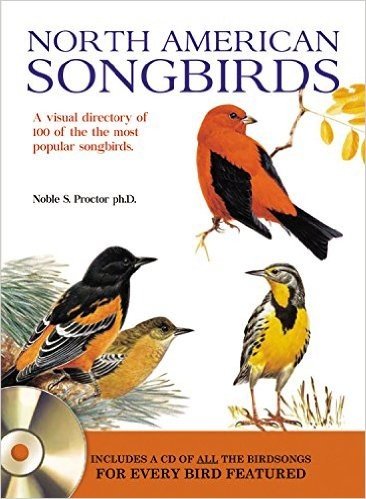 North American Songbirds: A Visual Directory of 100 of the Most Popular Songbirds in North America