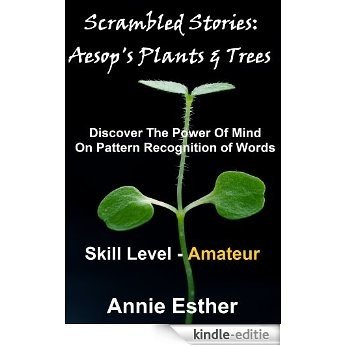 Scrambled Stories: Aesop's Plants & Trees (Annotated & Narrated in Scrambled Words) Skill Level - Amateur (English Edition) [Kindle-editie]