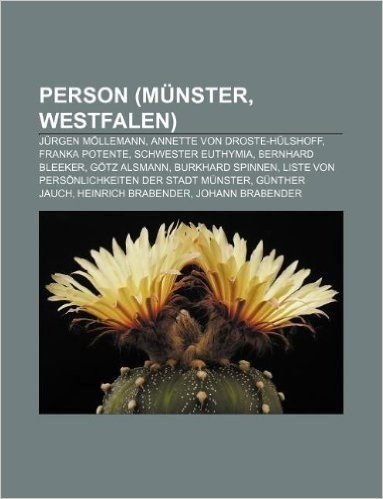 Person (Munster, Westfalen): Jurgen Mollemann, Annette Von Droste-Hulshoff, Franka Potente, Schwester Euthymia, Bernhard Bleeker, Gotz Alsmann baixar