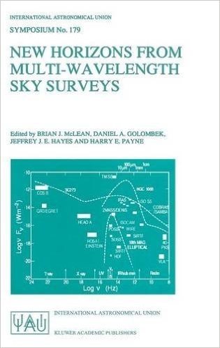 New Horizons from Multi-Wavelength Sky Surveys: Proceedings of the 179th Symposium of the International Astronomical Union, Held in Baltimore, U.S.A., August 26 30, 1996