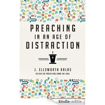 Preaching in an Age of Distraction [Kindle-editie]