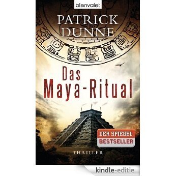 Das Maya-Ritual: Thriller (German Edition) [Kindle-editie]